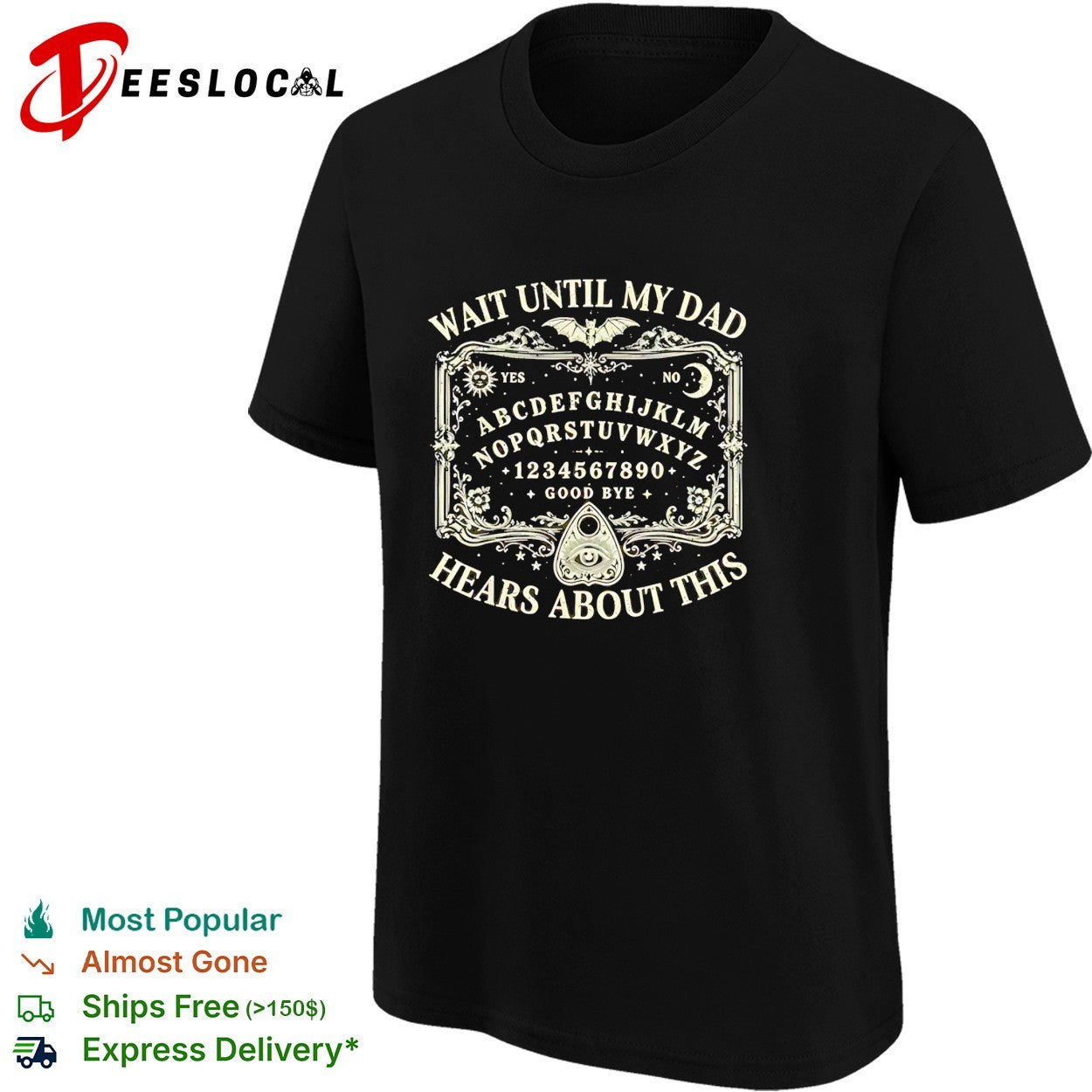 Wait until my dad hears about this Ouija board spooky halloween gothic shirt