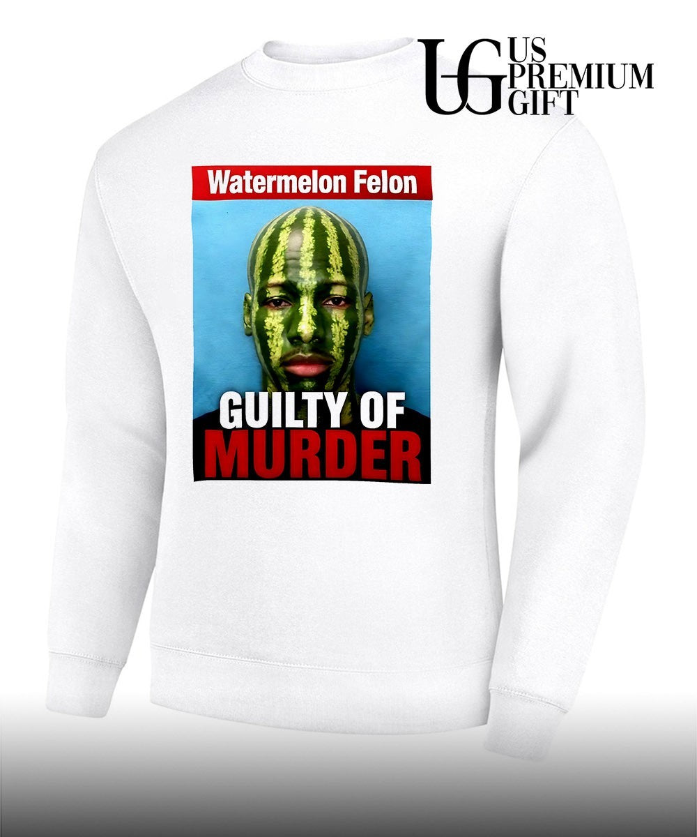 Watermelon Felon Guity of Murder shirt