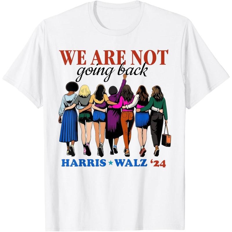 We Are Not Going Back Kamala Harris Waltz 24 Madam President T-Shirt made in usa