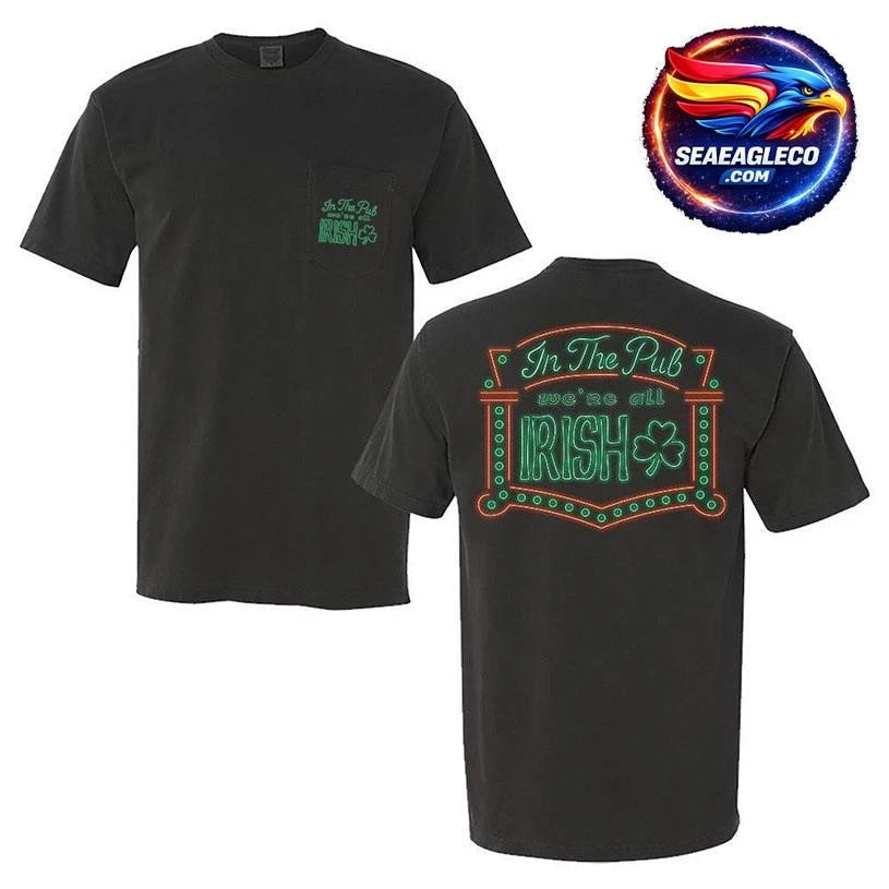 We’re All Irish Two Sided Shirt