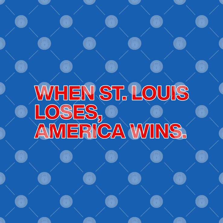 Chicago Cubs When St. Louis Loses America Wins Shirt