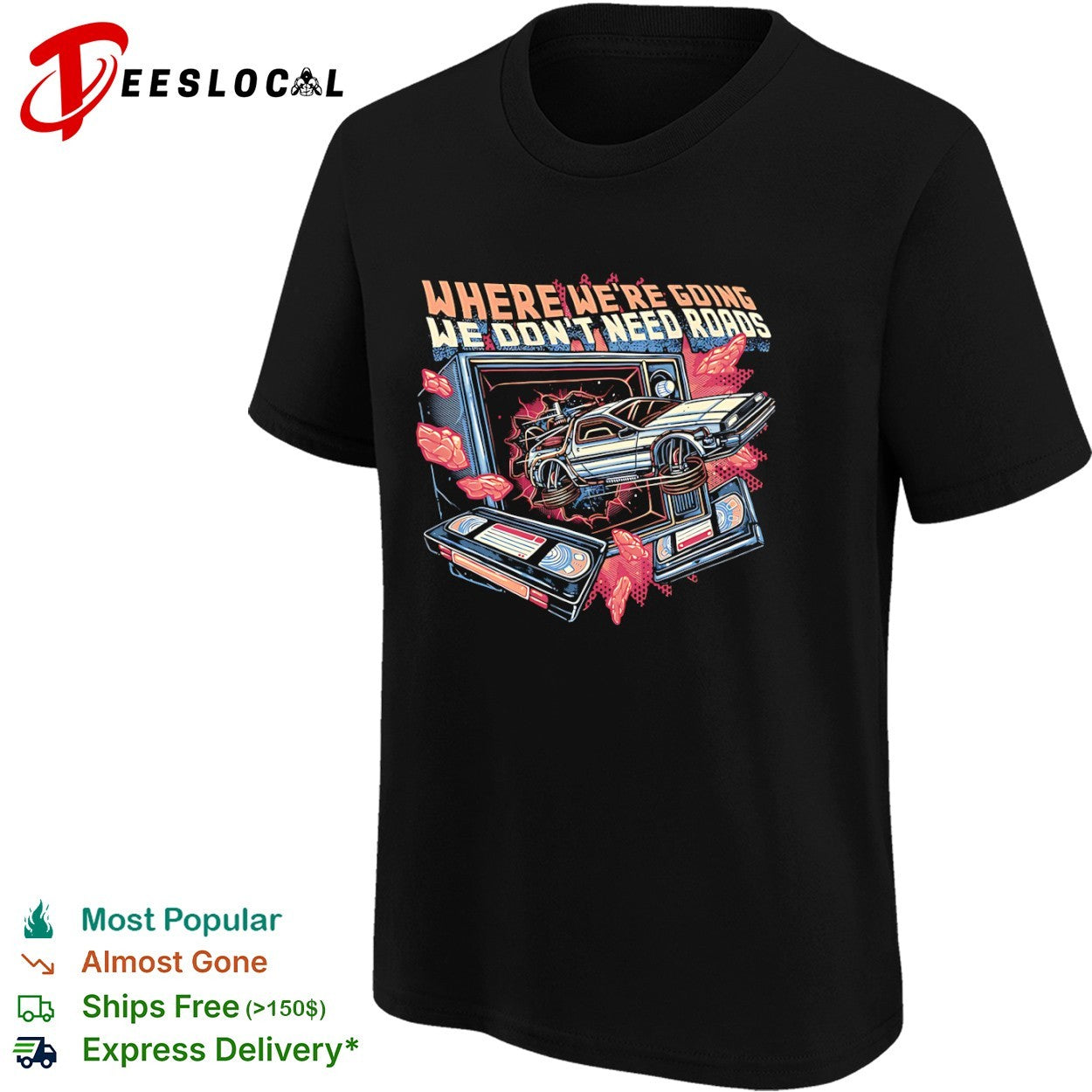 Where we’re going we don’t need roads shirt