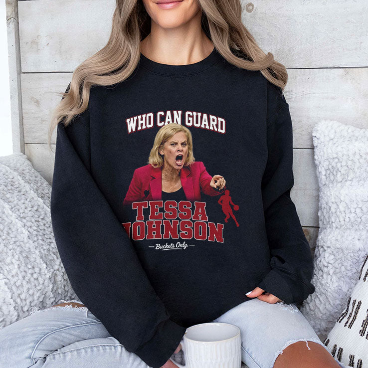Kim Mulkey Who Can Guard Tessa Johnson Shirt