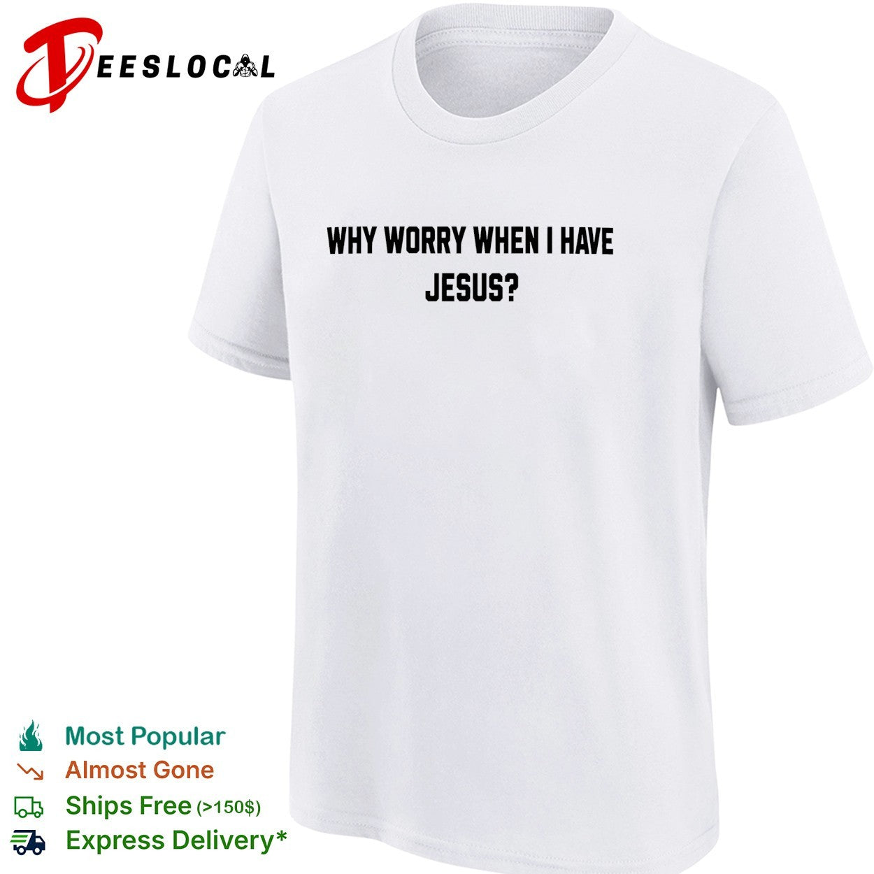 Why worry when I have Jesus question shirt