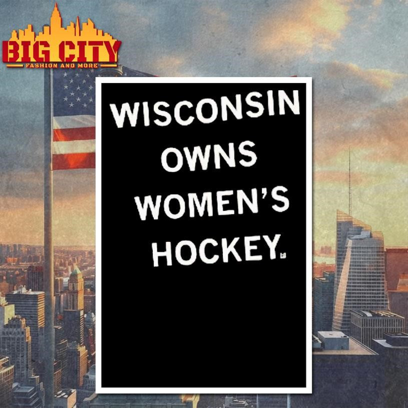 Wisconsin Owns Womens Hockey Letter Shirt