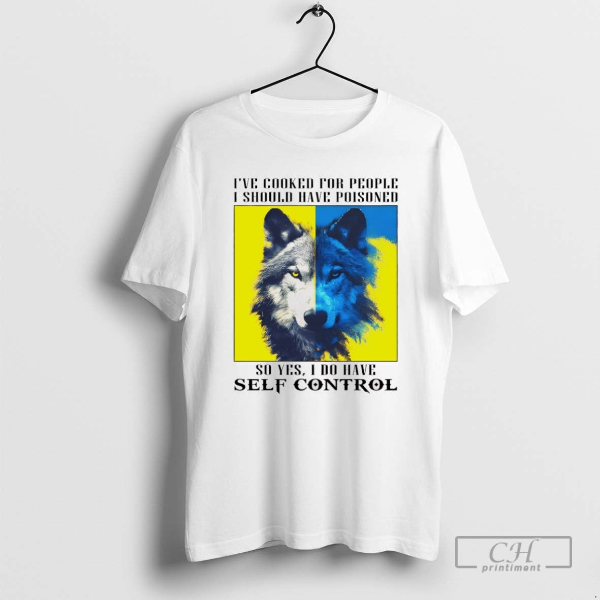 Wolf Ive Cooked For People I Should Have Poisoned So Yes I Do Have Self - clothing by TeeHivey.com