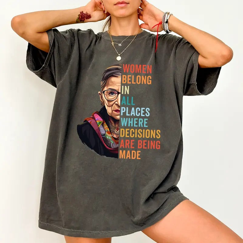 Women Rights Comfort Colors Shirt, Women Belong In All Places Where Decisions Are Being Made Tee, Support Women T-shirt, Activist Clothing