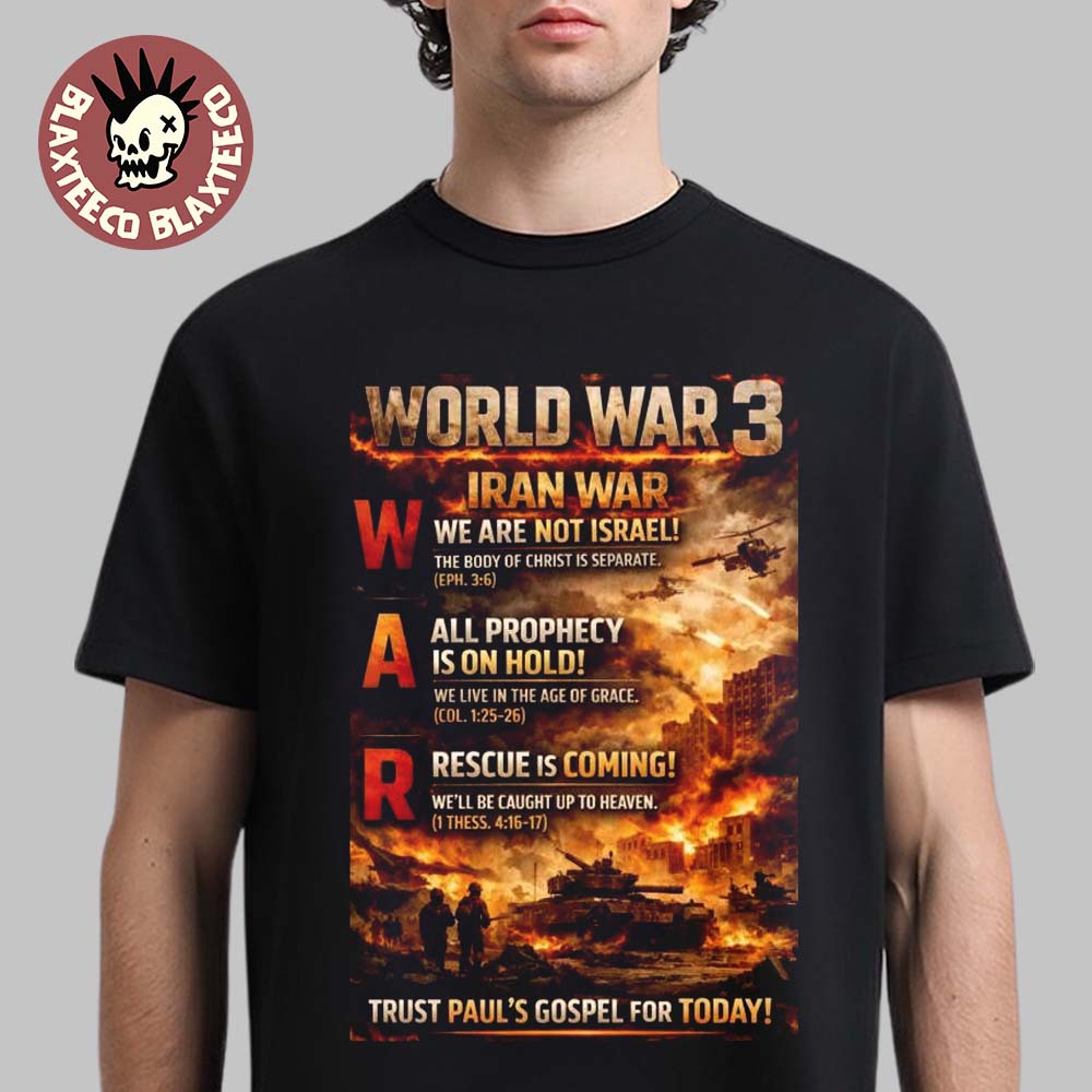 World War 3 Iran War 2026 Trust Paul’s Gospel T-Shirt