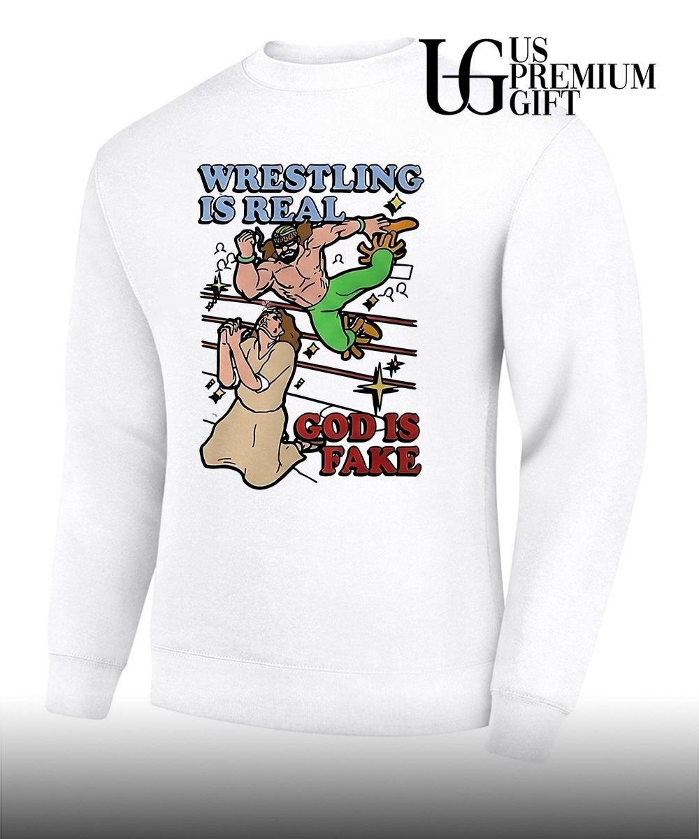 Wrestling Is Real God Is Fake shirt
