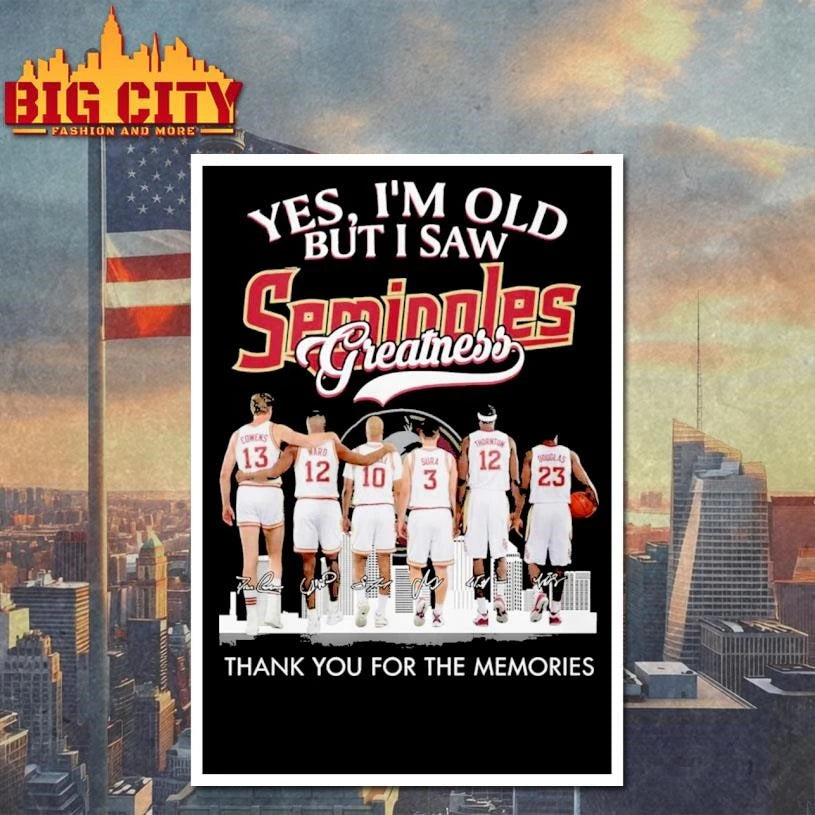 Yes Im Old But I Saw Florida State Seminoles Greatness Signature Thank You For The Memories Shirt