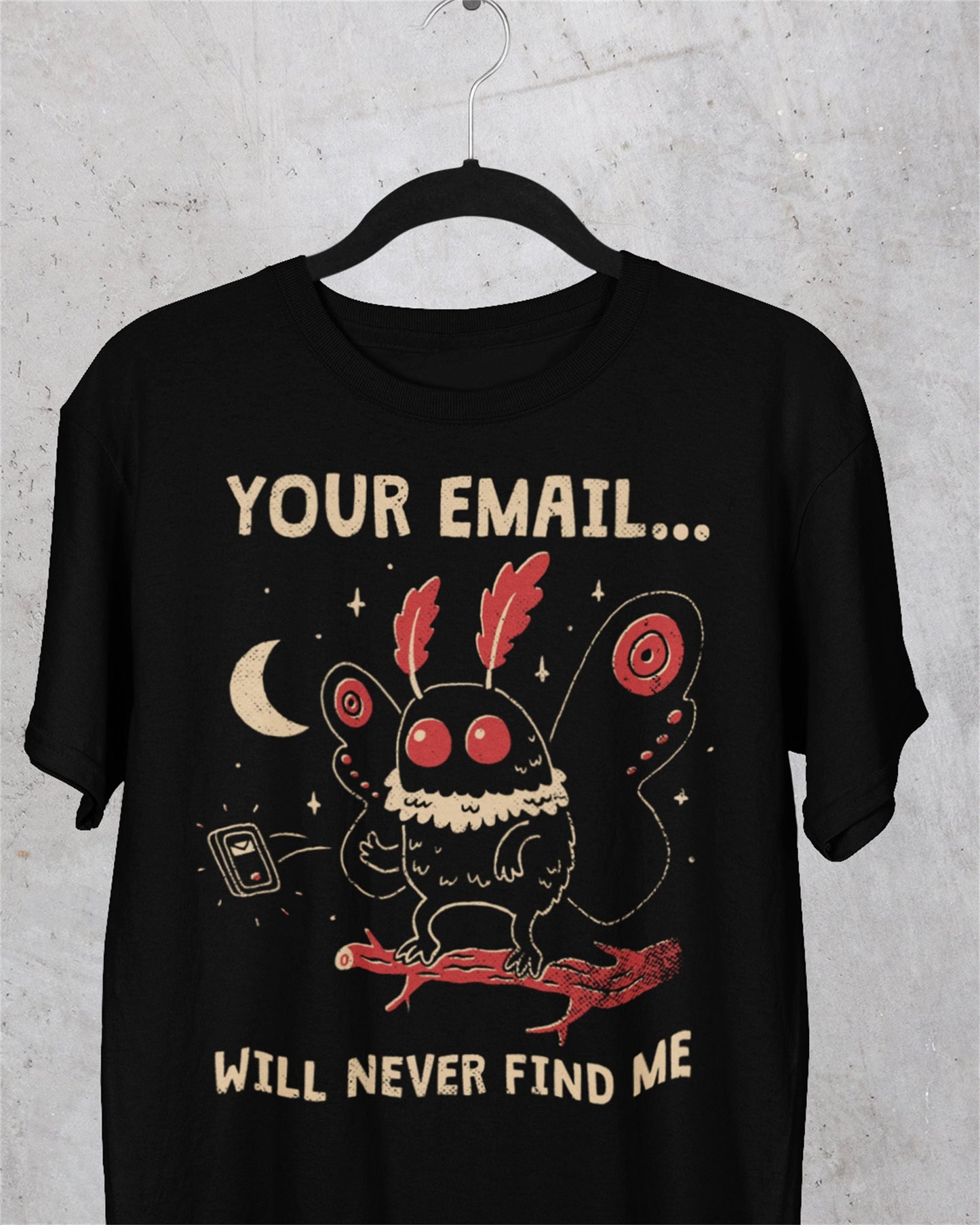 'Your Email Will Never Find Me' Shirt