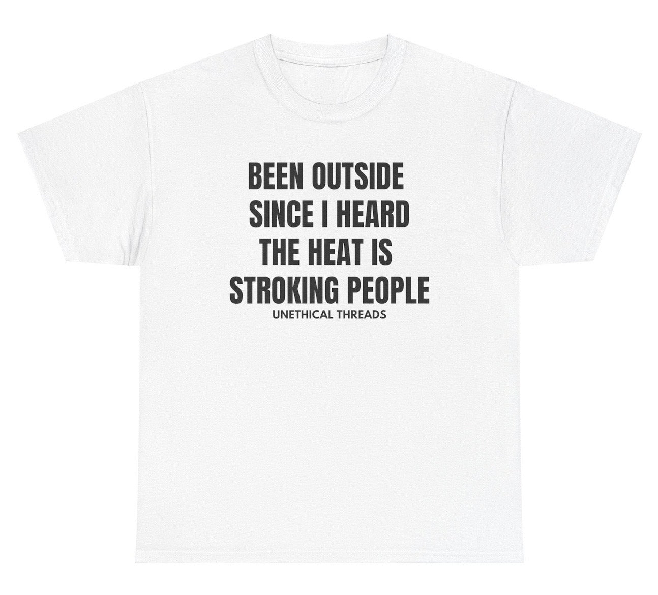 *NEW* Heat Is Stroking People Tee