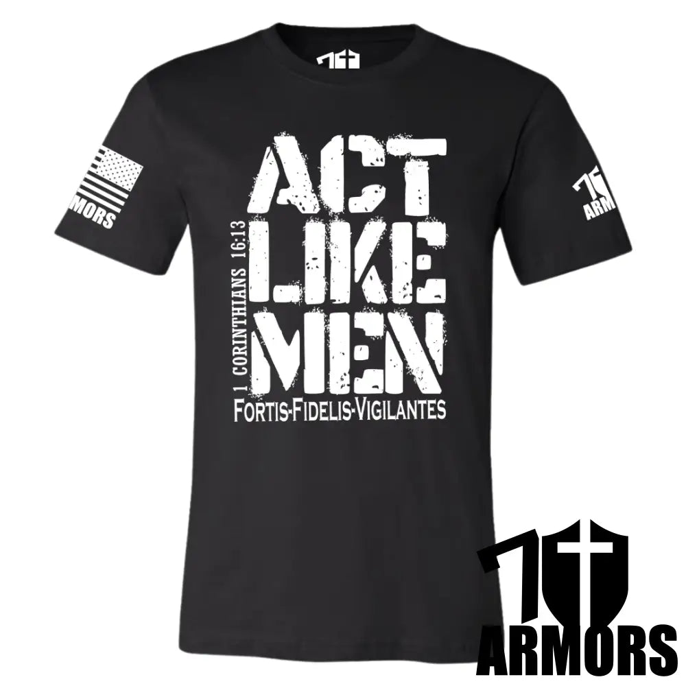 ACT LIKE MEN T-SHIRT