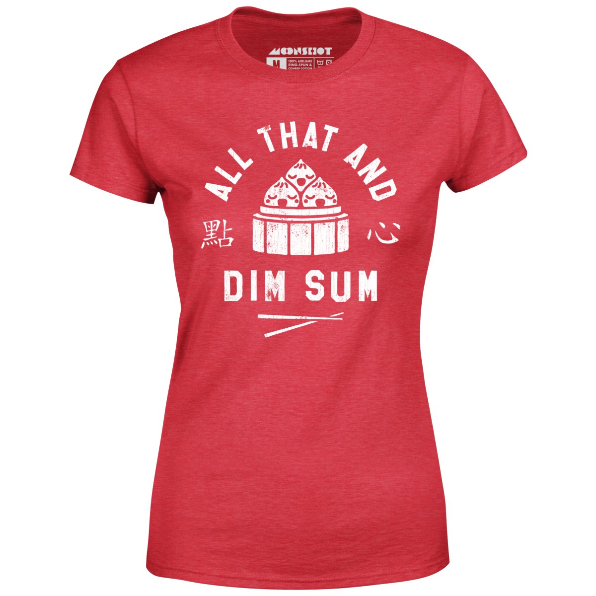 All That and Dim Sum - Women's T-Shirt