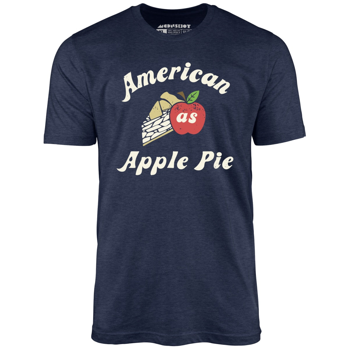 American As Apple Pie - Unisex T-Shirt