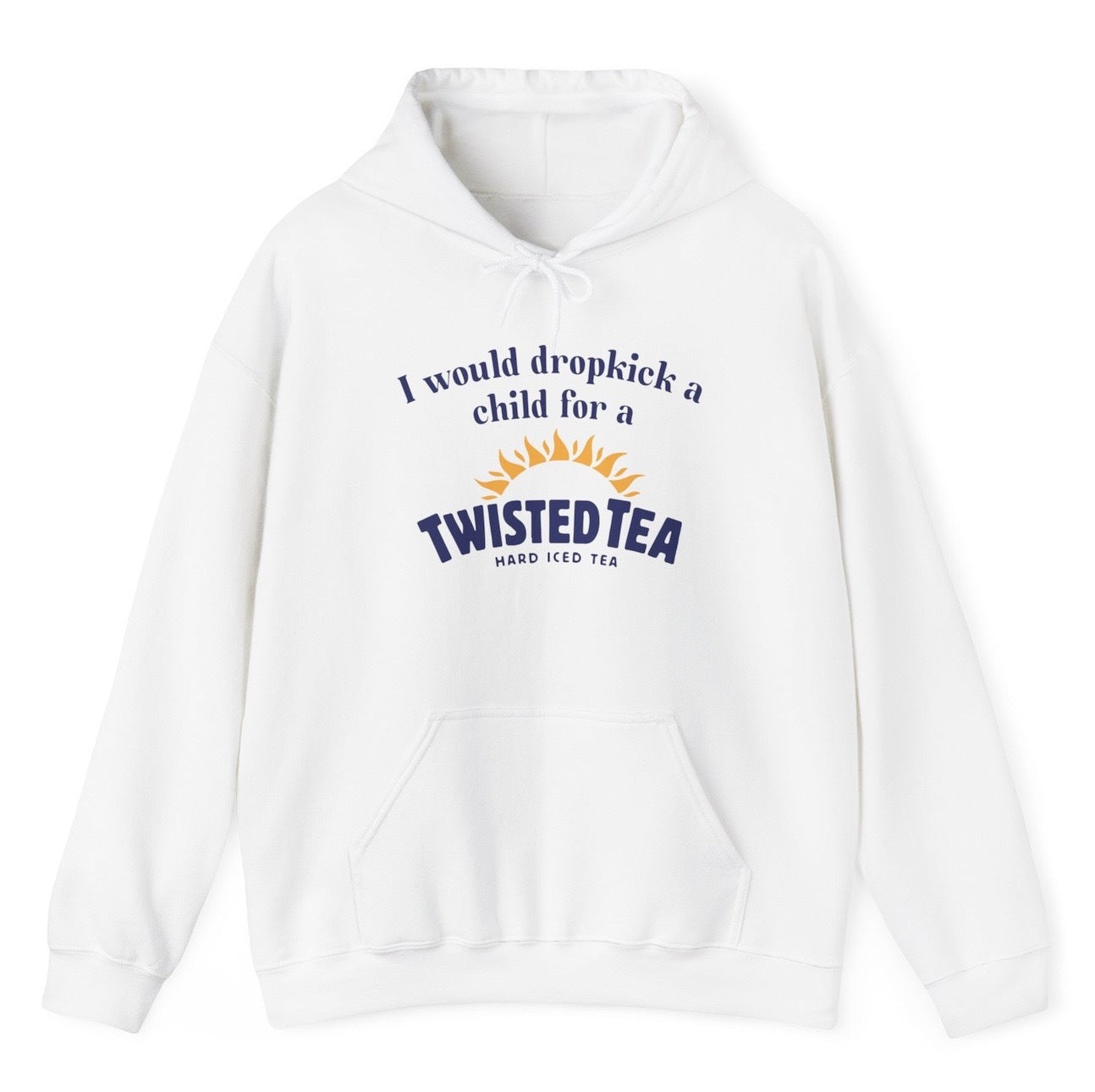 I Would Dropkick A Child For A Twisted Tea Hoodie - clothing by TeeHivey.com