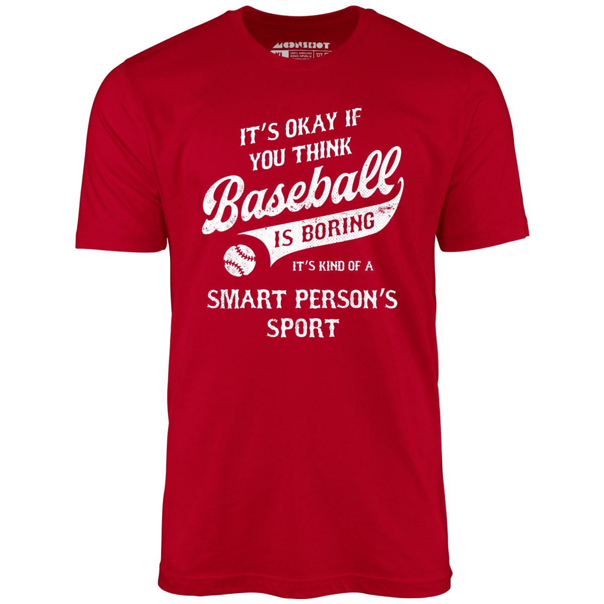 Baseball - Smart Person's Sport - Unisex T-Shirt