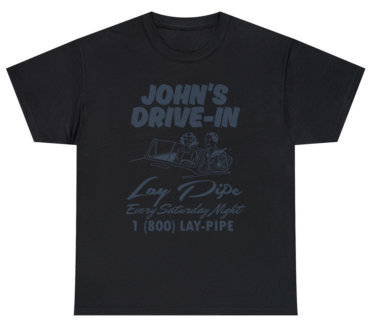 John's Drive-In Lay Pipe Every Saturday Night Tee