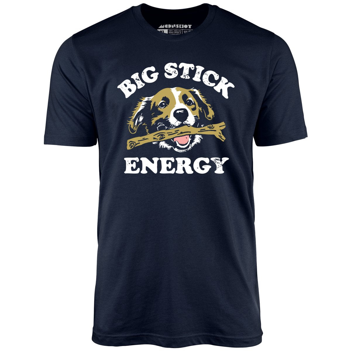 Big Stick Energy - Unisex T-Shirt