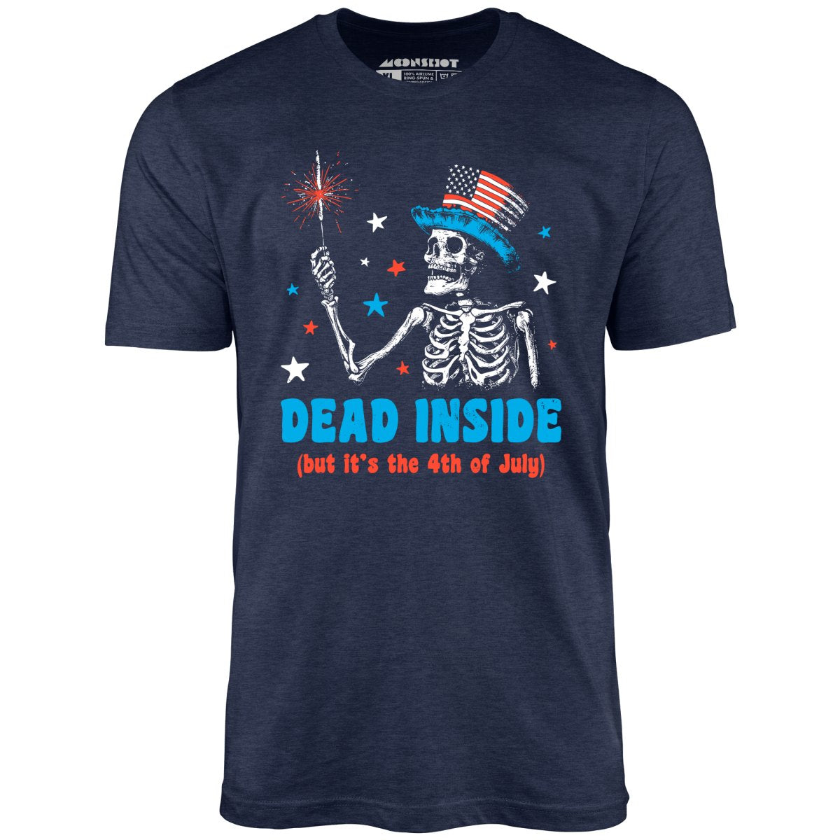 Dead Inside But It's the 4th - Unisex T-Shirt