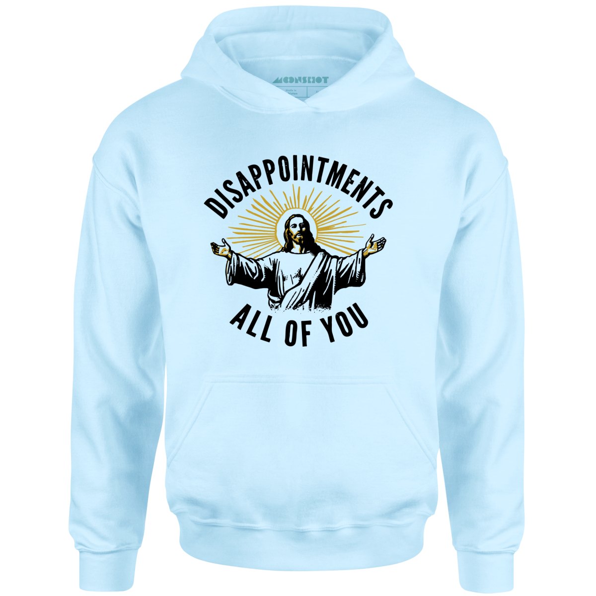 Disappointments All of You - Unisex Hoodie