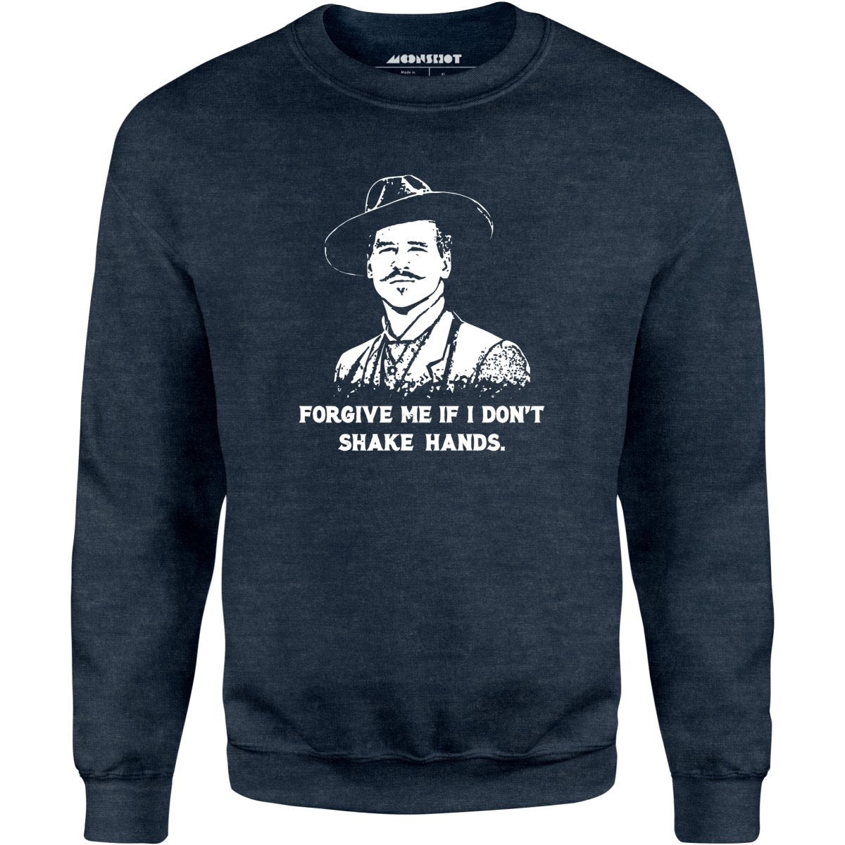 Doc Holliday - Forgive Me if I Don't Shake Hands - Unisex Sweatshirt