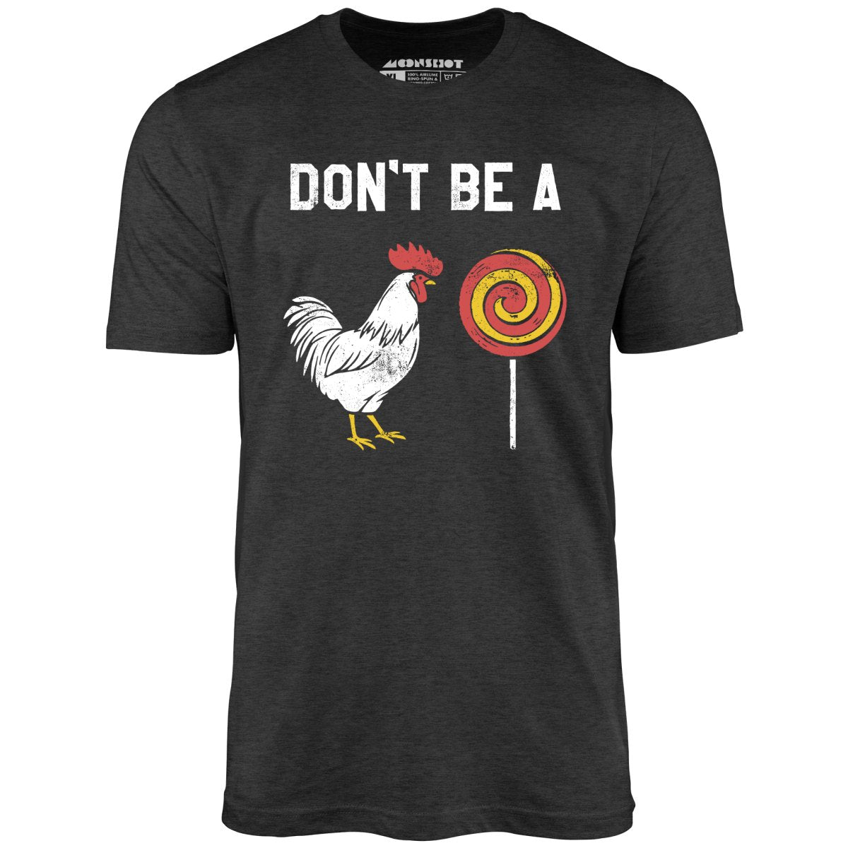 Don't Be a Cocksucker - Unisex T-Shirt