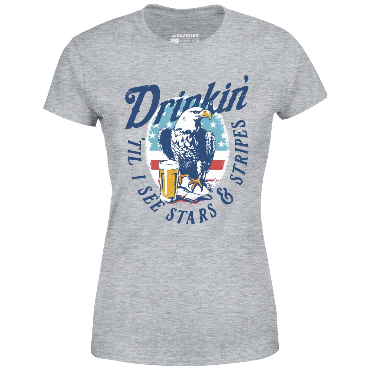 Drinkin' 'Til I See Stars & Stripes - Women's T-Shirt