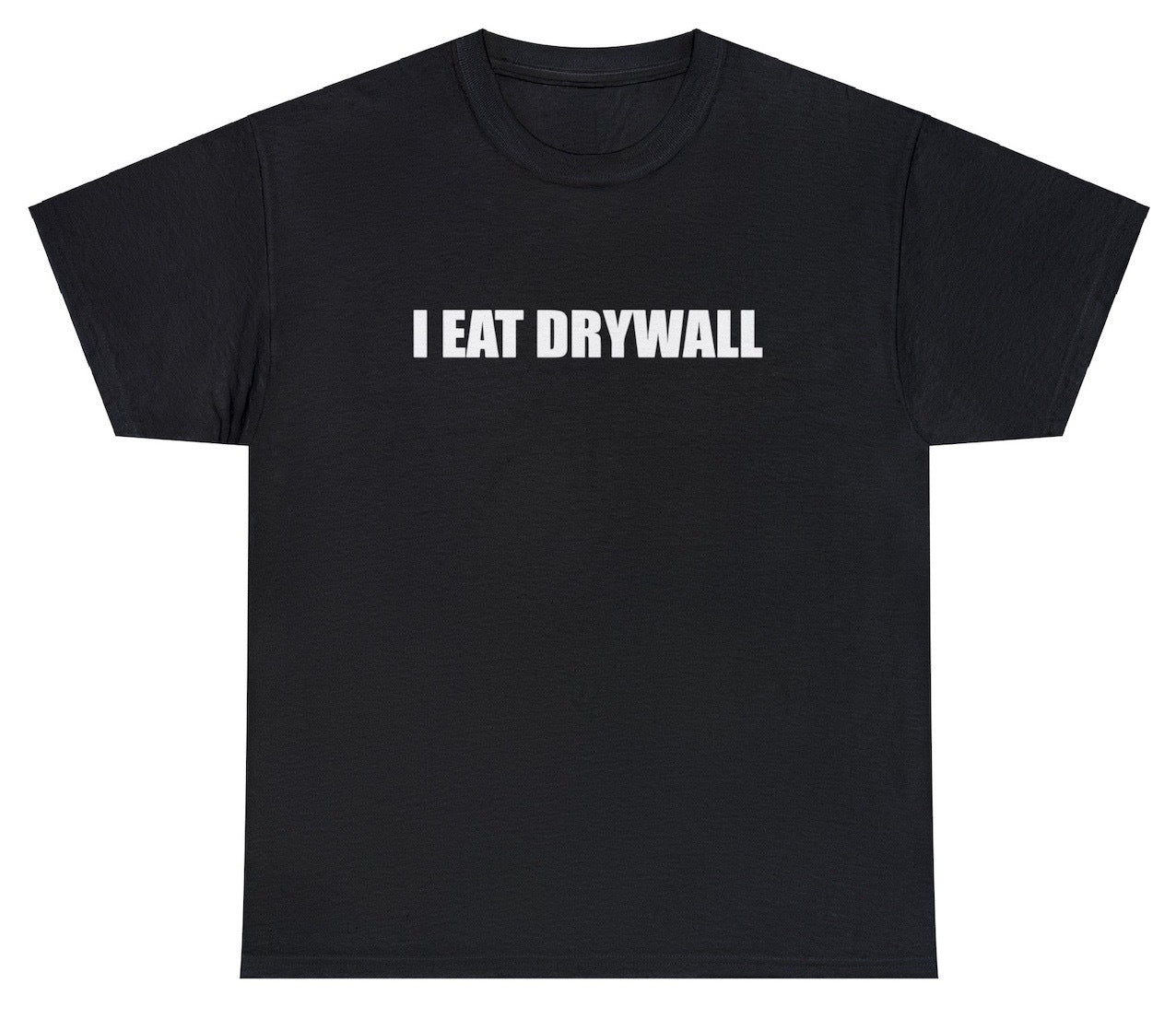 AAA I Eat Drywall Tee