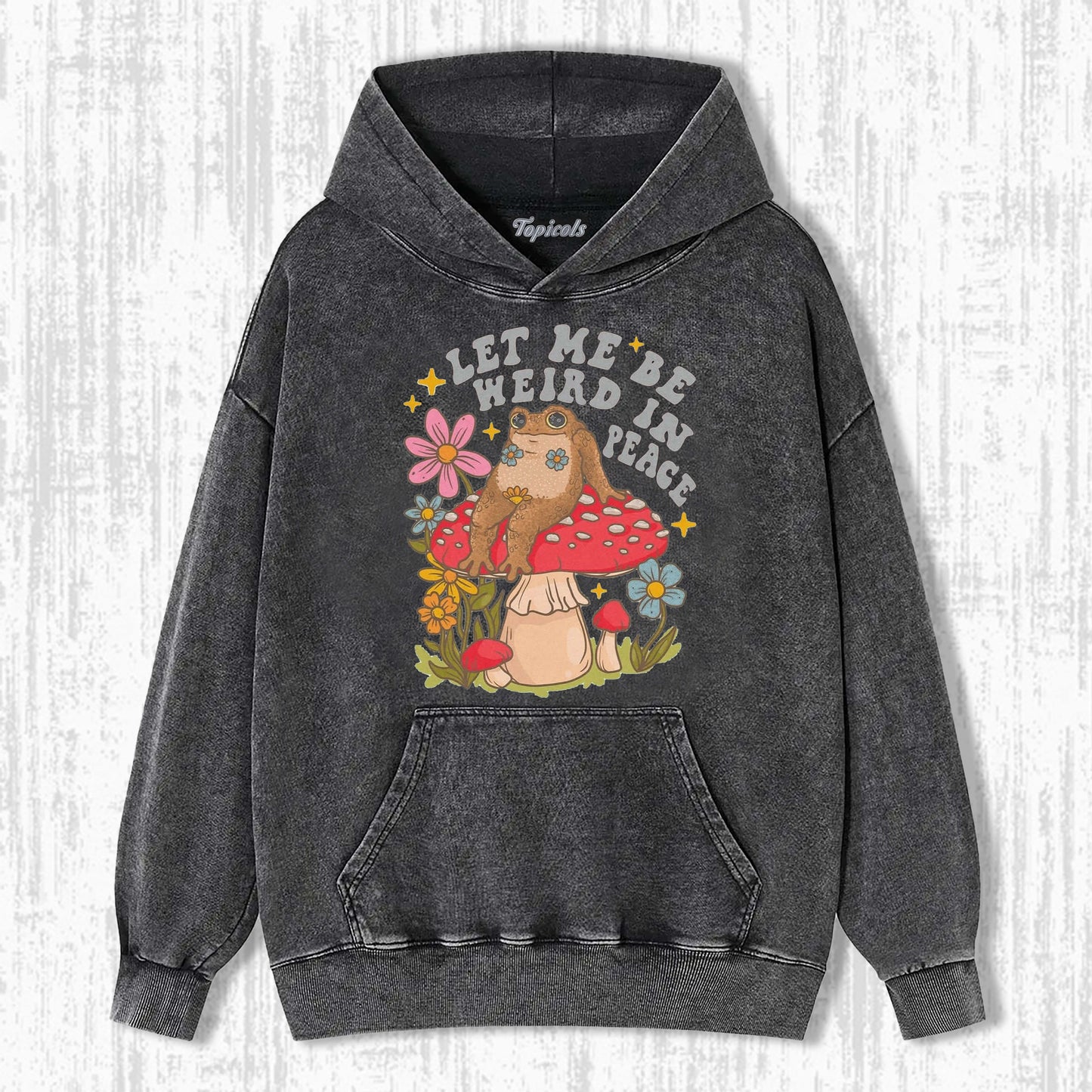 LET ME BE WEIRD IN PEACE HOODIE