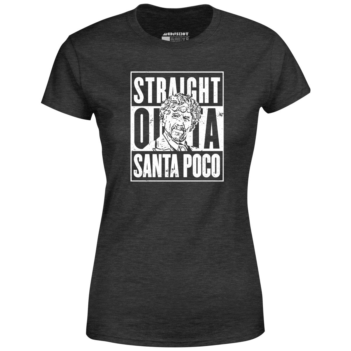El Guapo - Straight Outta Santa Poco - Women's T-Shirt