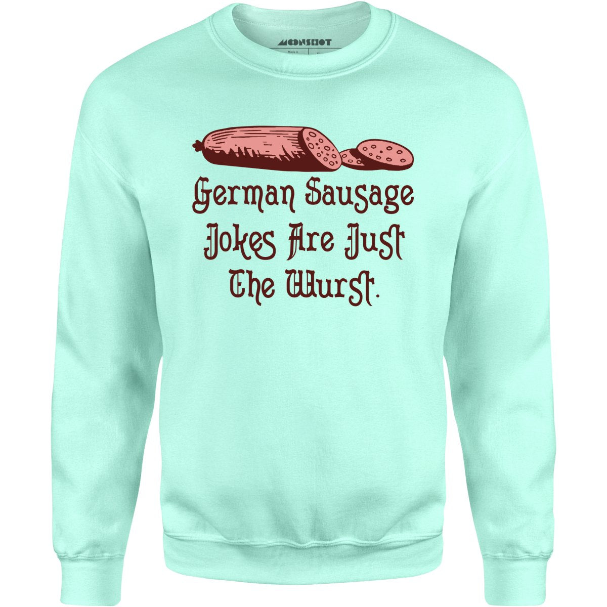 German Sausage Jokes Are Just The Wurst - Unisex Sweatshirt