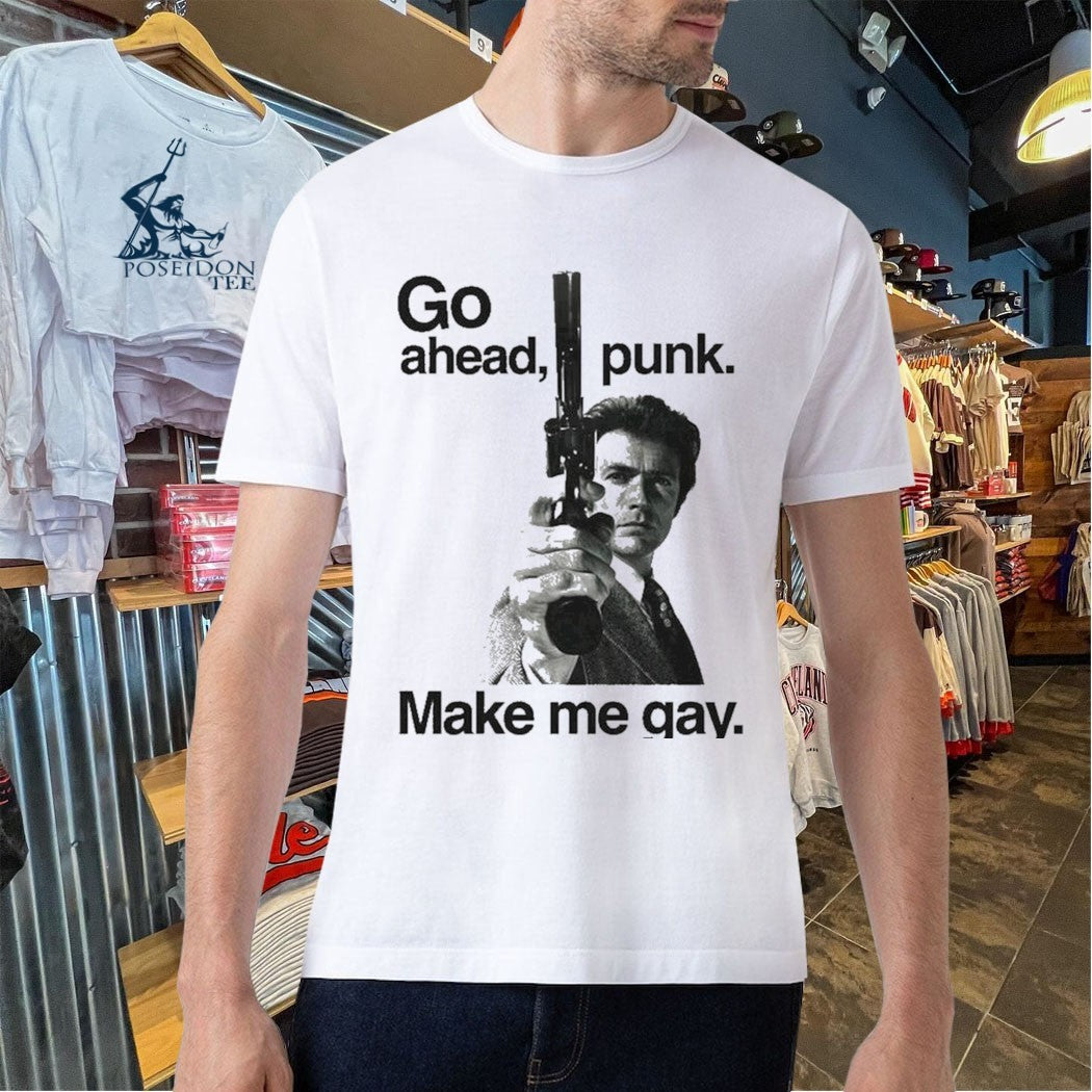 Go Ahead Punk Make Me Gay T-shirt