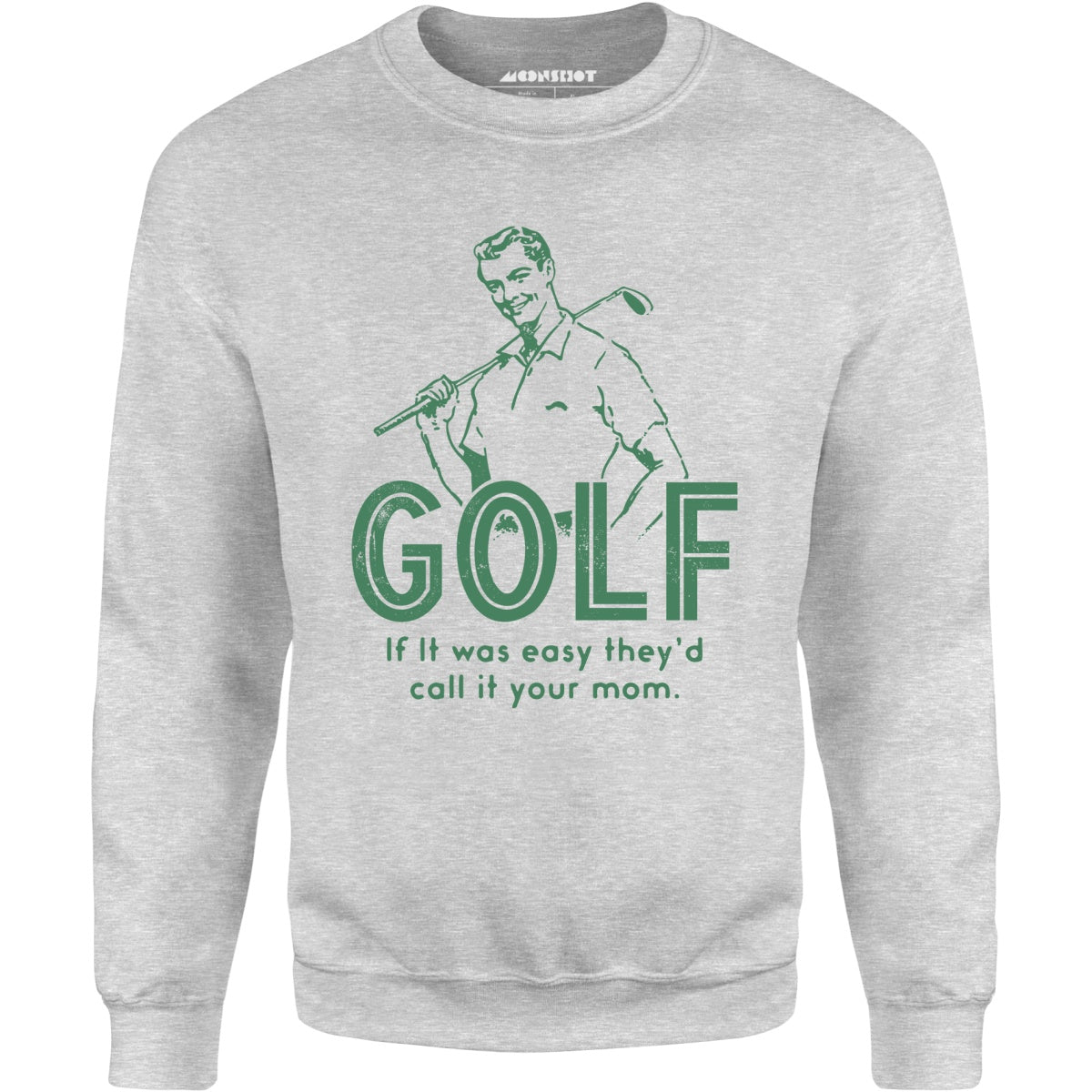 Golf If It Was Easy - Unisex Sweatshirt