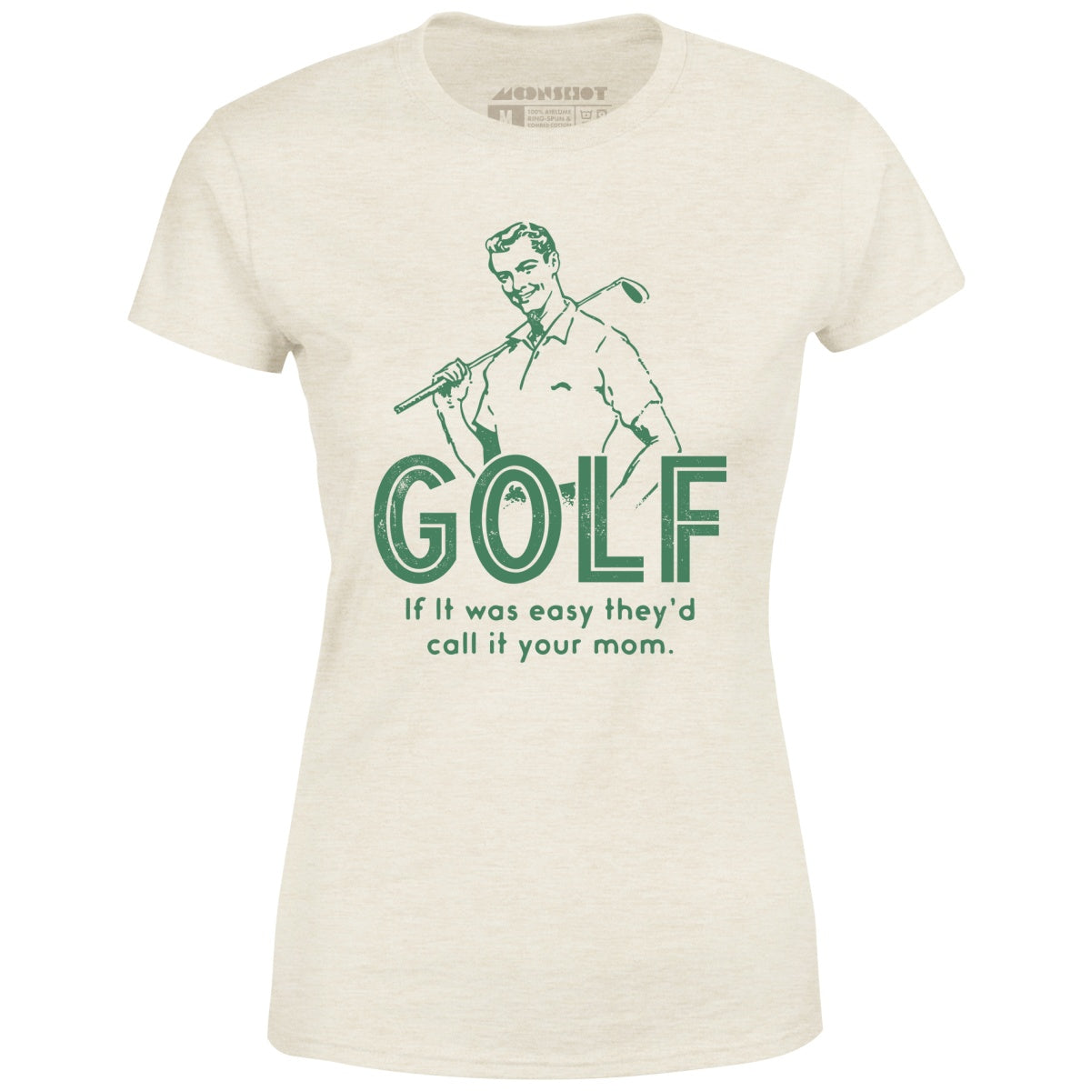 Golf If It Was Easy - Women's T-Shirt