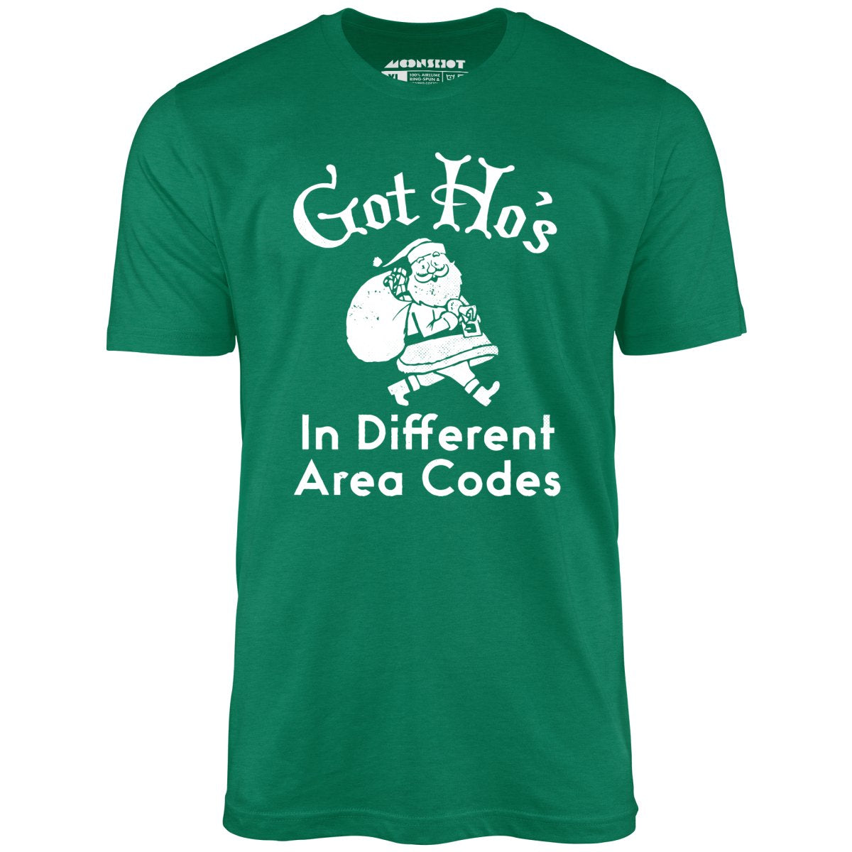 Got Ho's in Different Area Codes - Unisex T-Shirt