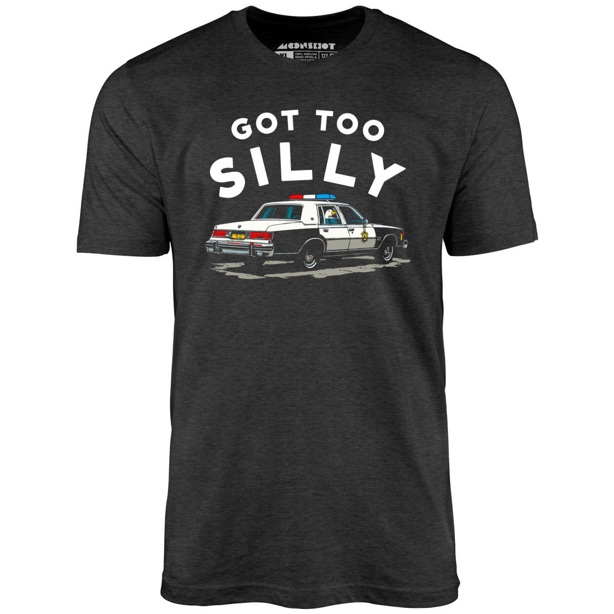 Got Too Silly - Unisex T-Shirt