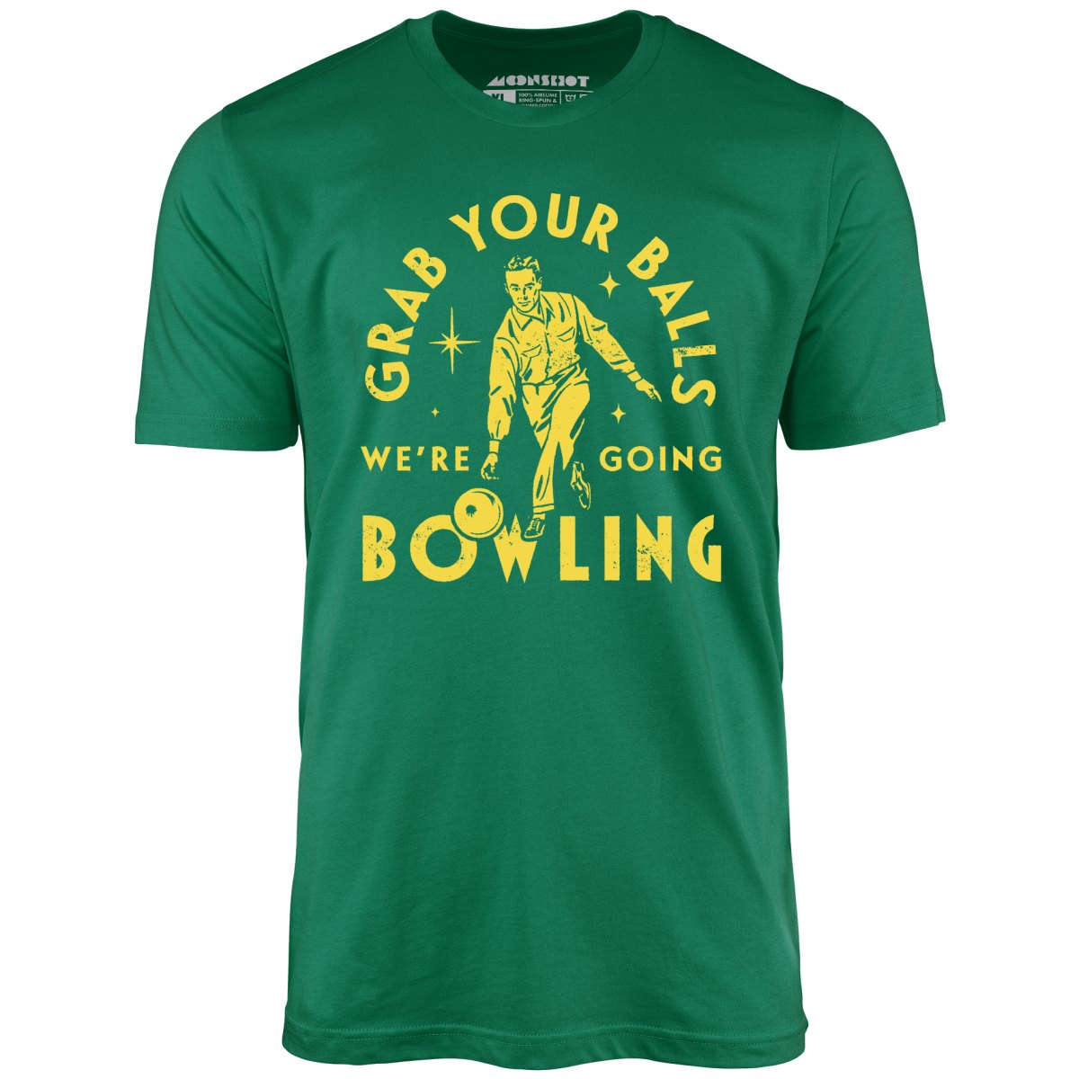Grab Your Balls We're Going Bowling - Unisex T-Shirt