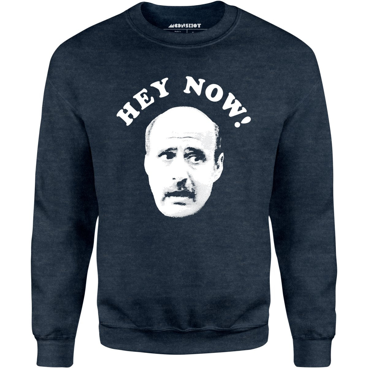 Hey Now - Hank Kingsley - Unisex Sweatshirt