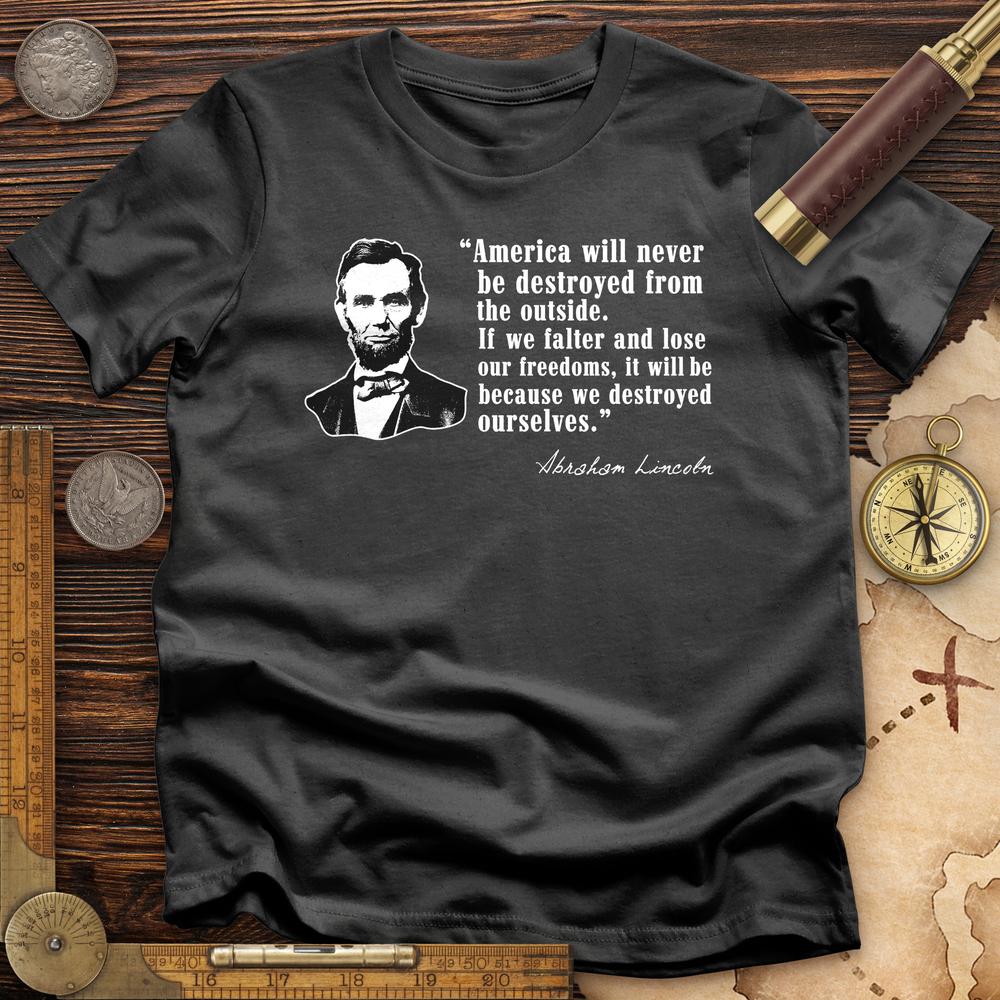 Destroyed Ourselves Lincoln T-Shirt