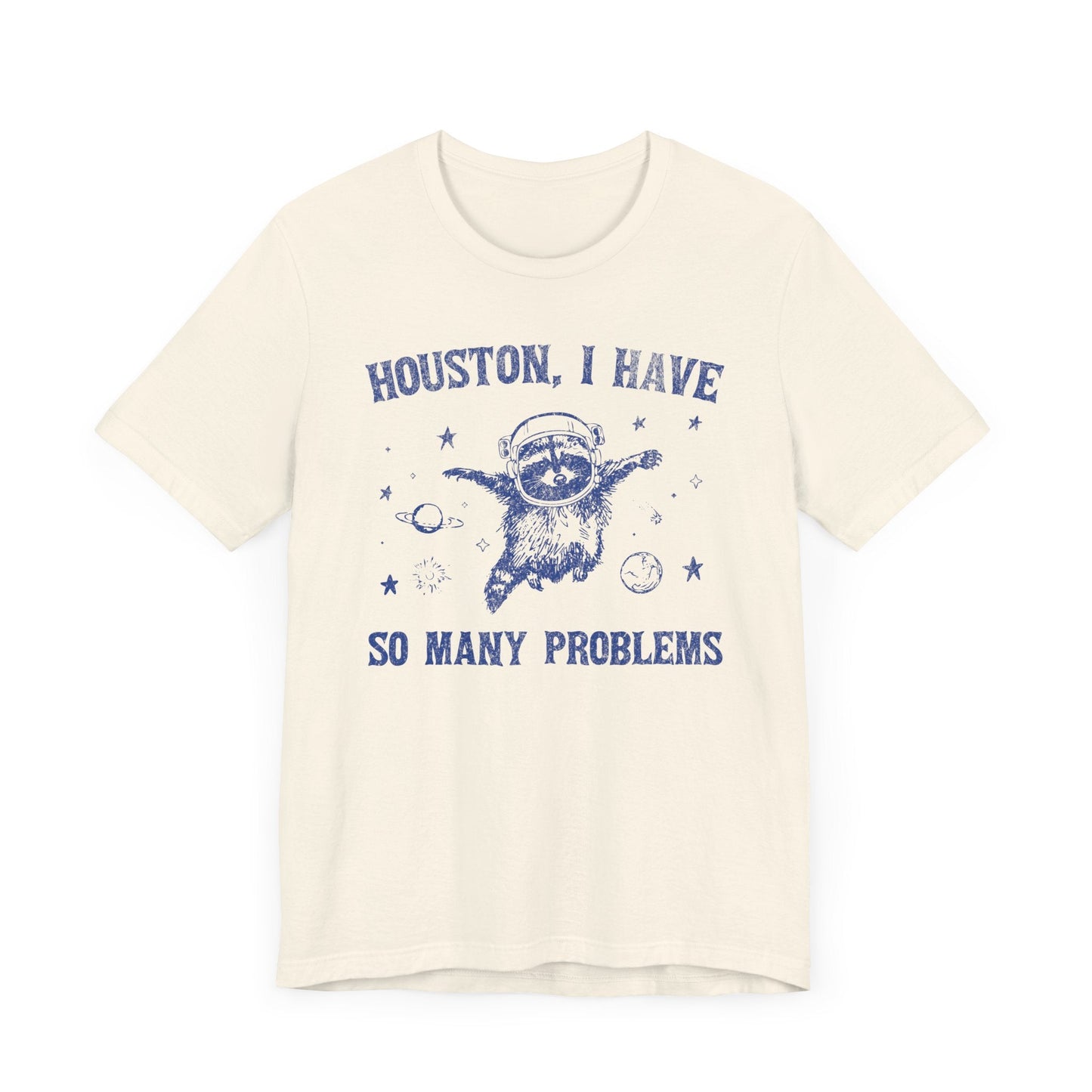 Houston I Have So Many Problems Funny Vintage Raccoon T-shirt