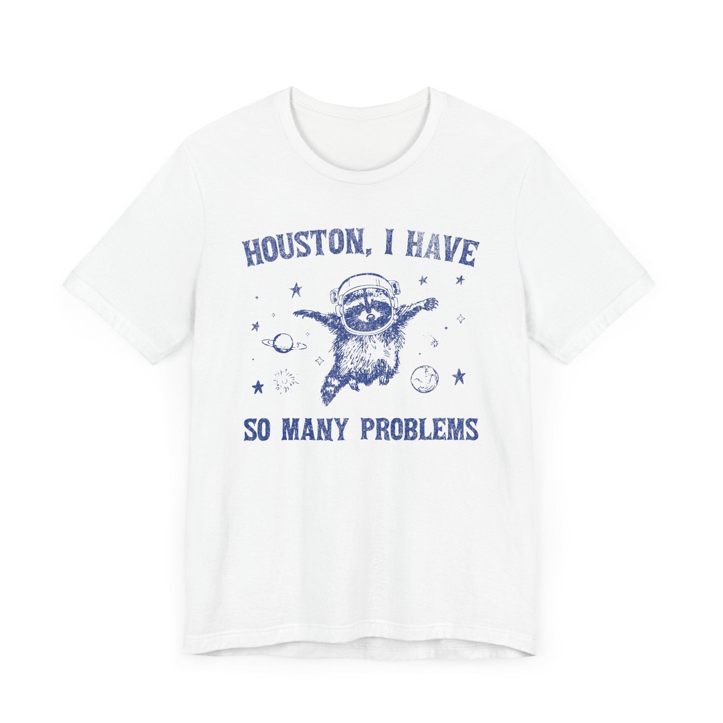 Houston I Have So Many Problems Funny Vintage Raccoon T-shirt