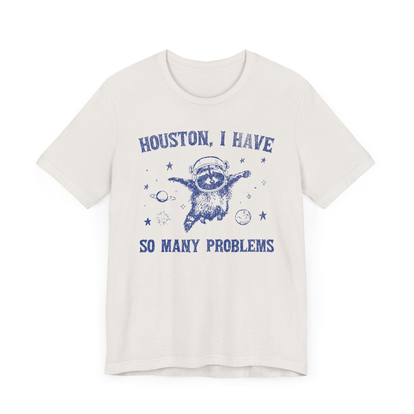 Houston I Have So Many Problems Funny Vintage Raccoon T-shirt