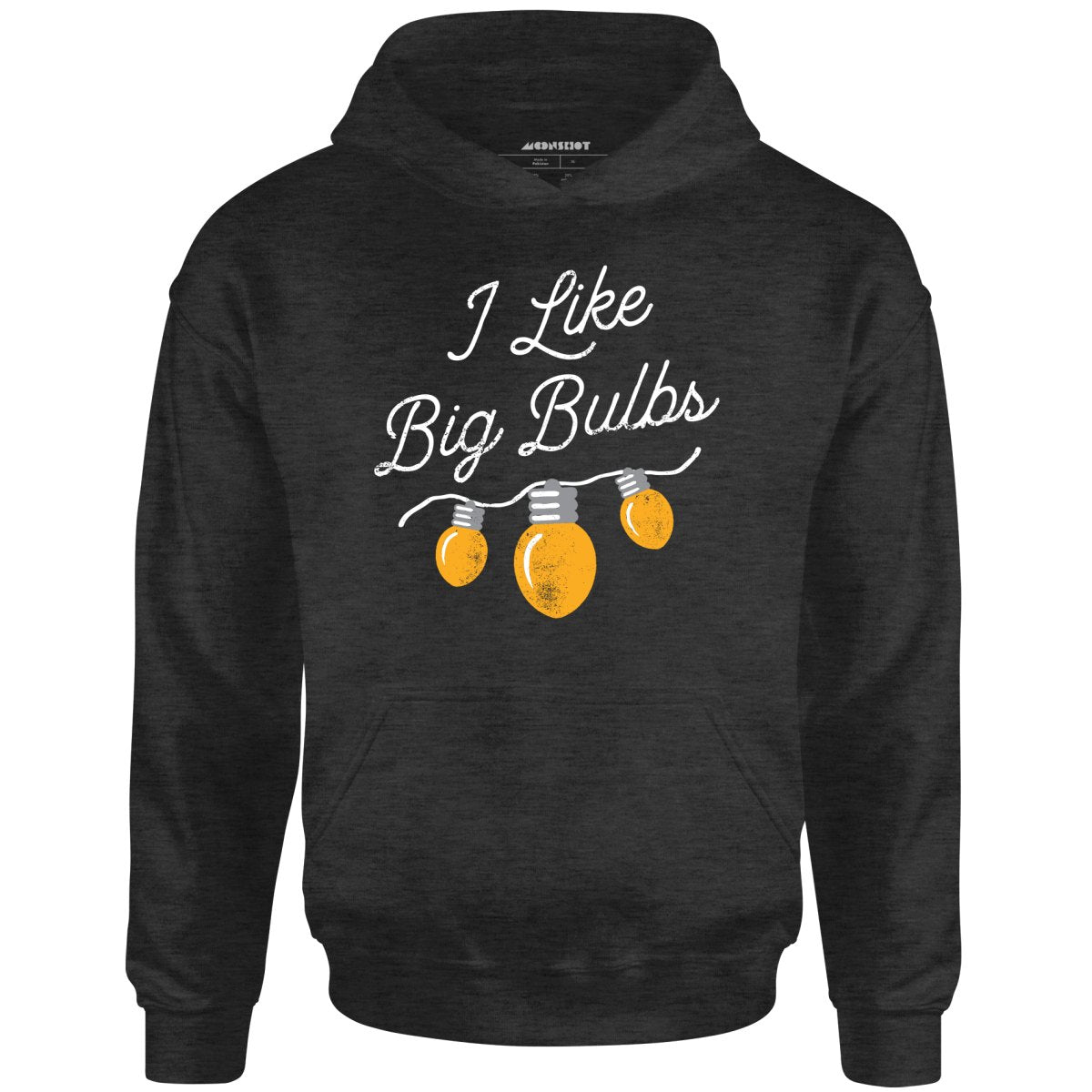I Like Big Bulbs - Unisex Hoodie