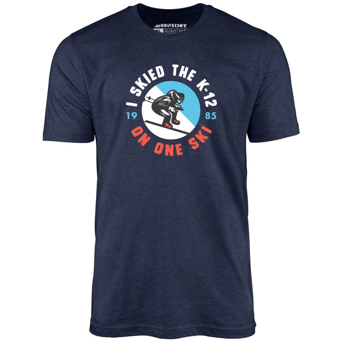 I Skied the K-12 on One Ski - Unisex T-Shirt