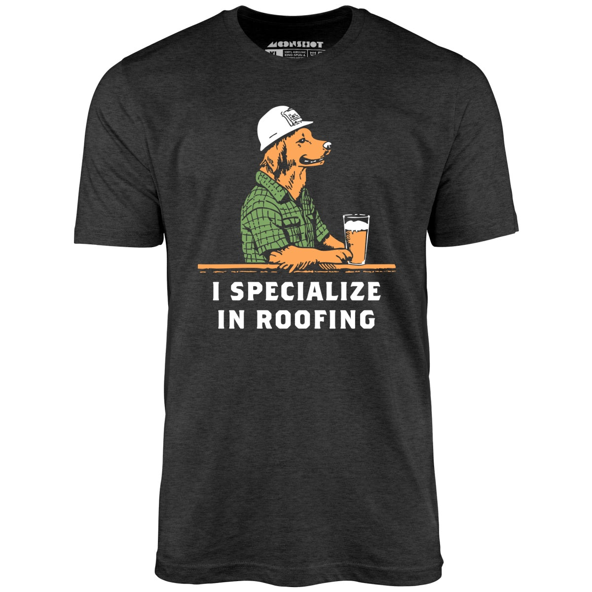 I Specialize in Roofing - Unisex T-Shirt