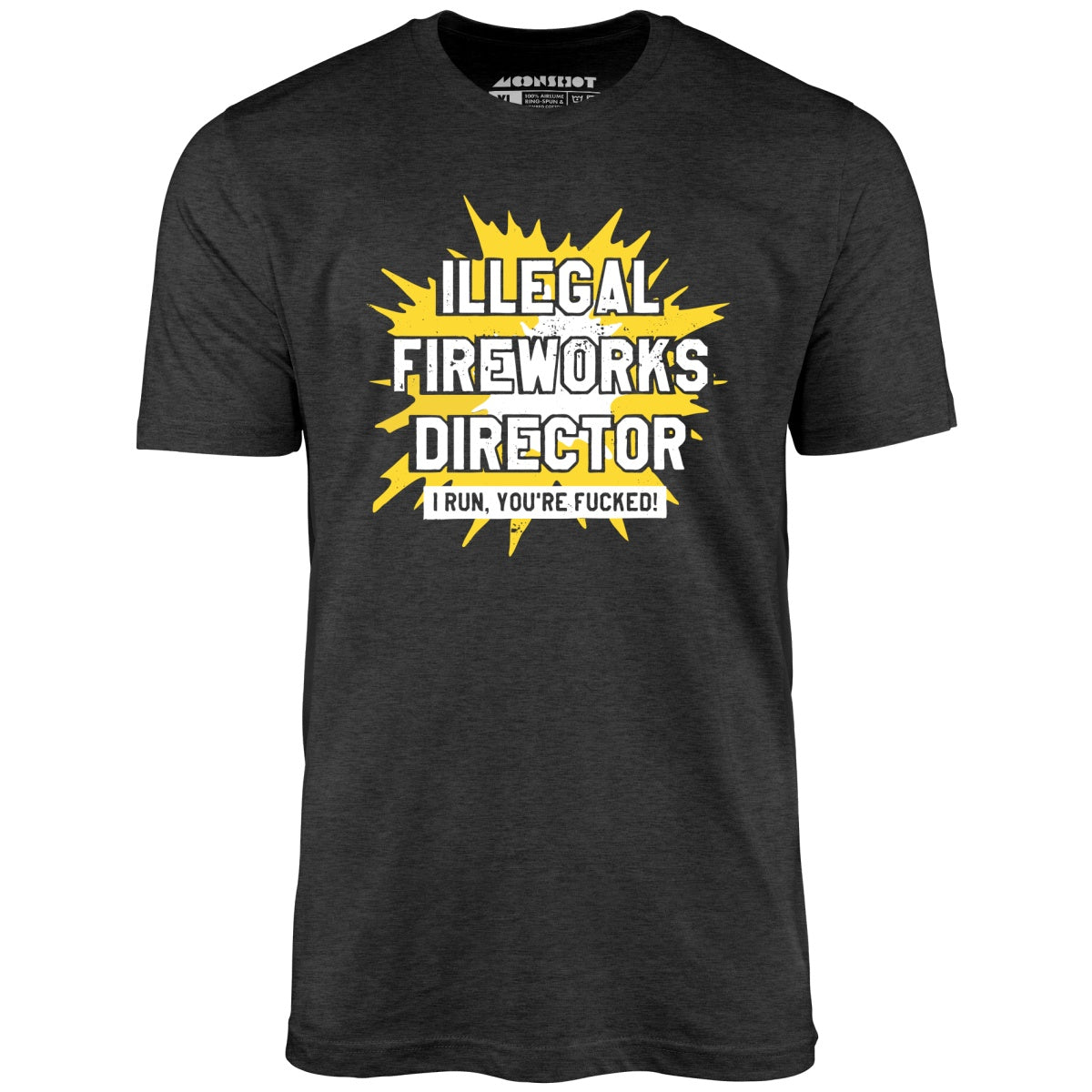 Illegal Fireworks Director - Unisex T-Shirt