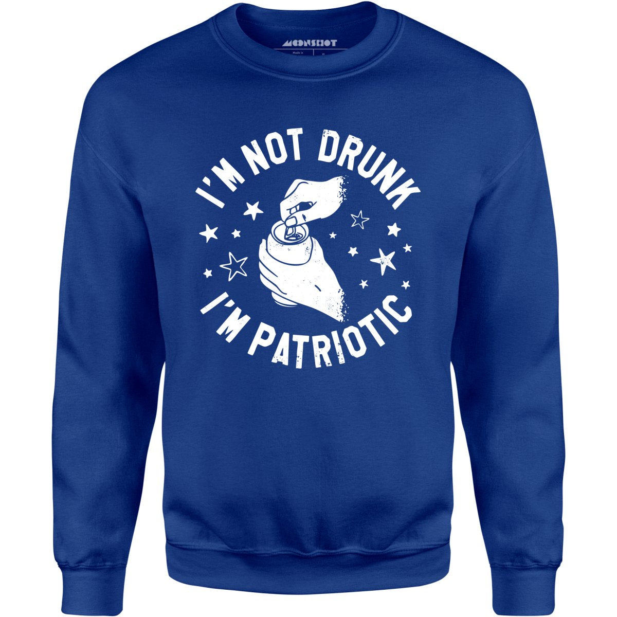 I'm Not Drunk I'm Patriotic - Unisex Sweatshirt