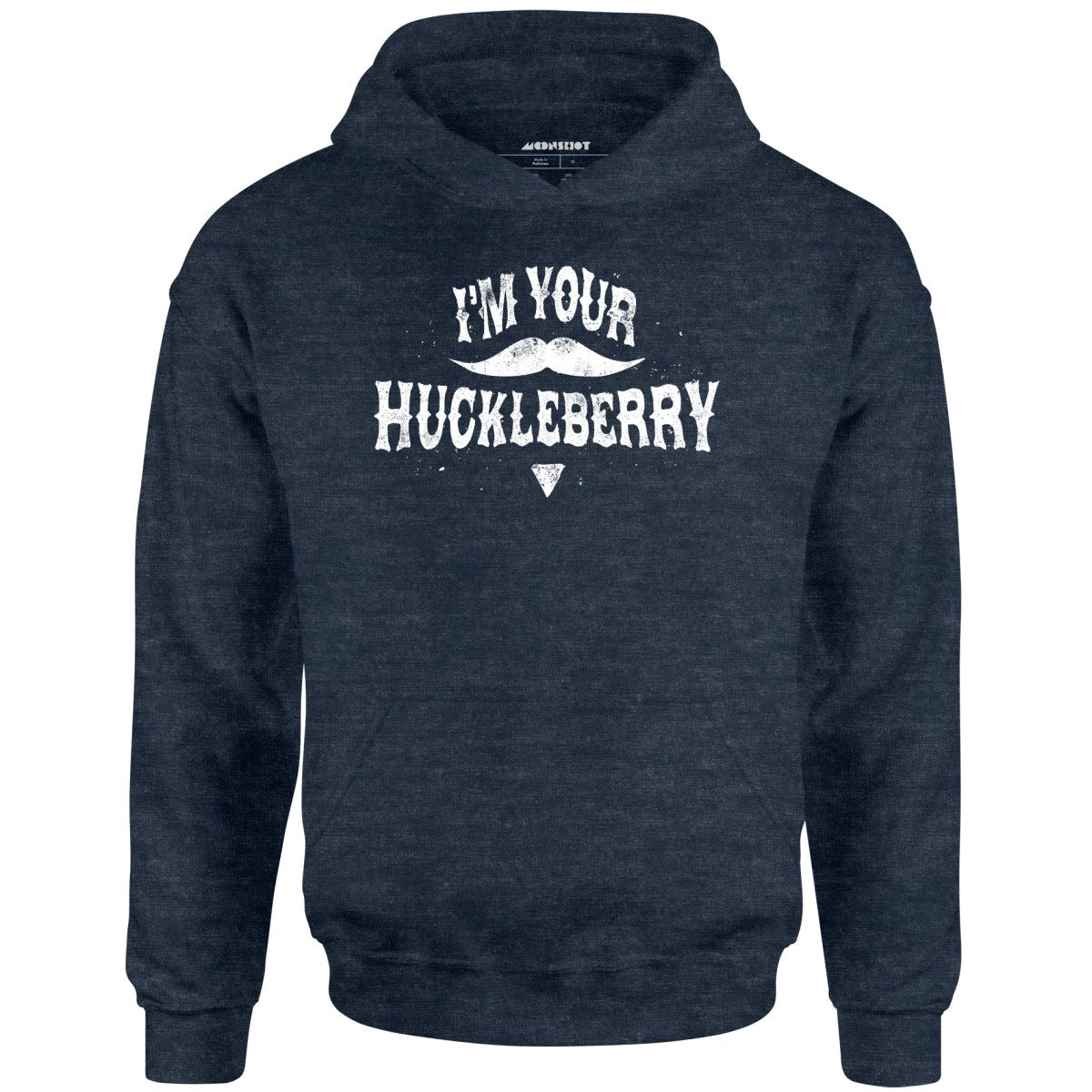 I'm Your Huckleberry - Unisex Hoodie