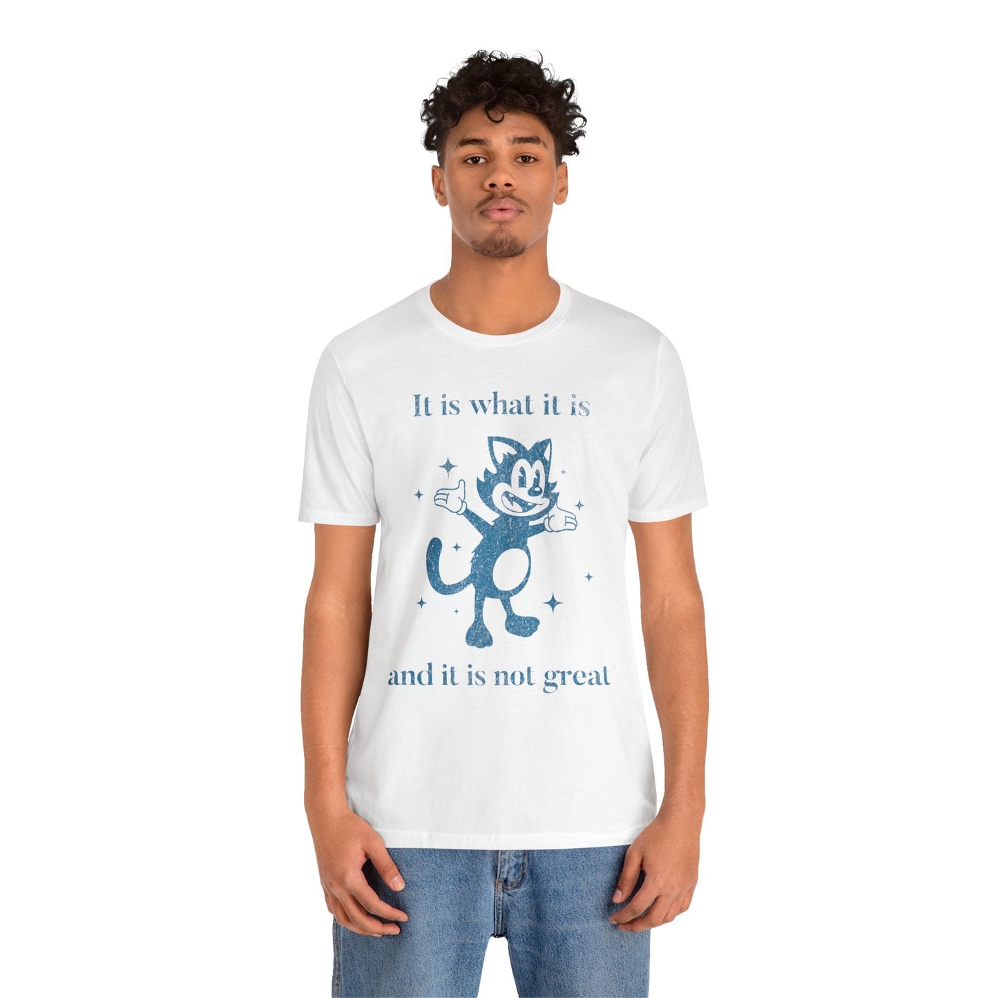 It Is What It Is, And It Is Not Great Funny Retro T-Shirt